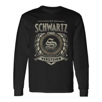 Das Ist Ein Schwartz Ding Schwartz Name Langarmshirts - Geschenkecke