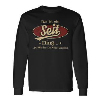 Das Ist Ein Seit Ding Das Würdest Du Nicht Verstehen Seit Name Langarmshirts - Geschenkecke