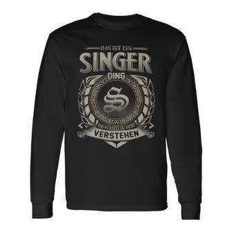 Das Ist Ein Singer Ding Singer Name Langarmshirts - Geschenkecke