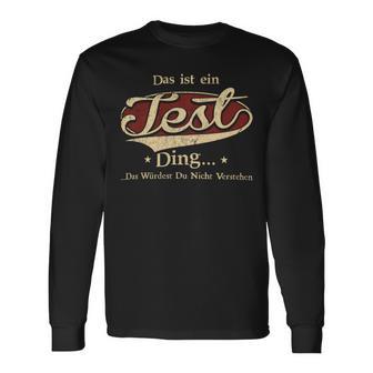 Das Ist Ein Test Ding Das Würdest Du Nicht Verstehen Test Name Langarmshirts - Geschenkecke