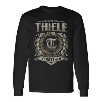 Das Ist Ein Thiele Ding Thiele Name Langarmshirts - Geschenkecke