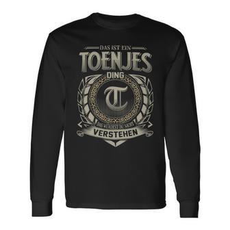 Das Ist Ein Toenjes Ding Toenjes Name Langarmshirts - Geschenkecke