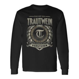 Das Ist Ein Trautwein Ding Trautwein Name Langarmshirts - Geschenkecke