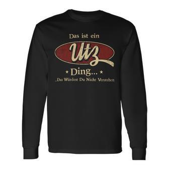 Das Ist Ein Utz Ding Das Würdest Du Nicht Verstehen Utz Name Langarmshirts - Geschenkecke