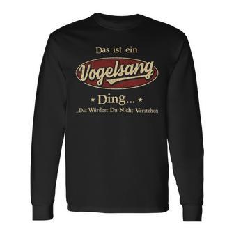 Das Ist Ein Vogelsang Ding Das Würdest Du Nicht Verstehen Vogelsang Name Langarmshirts - Geschenkecke