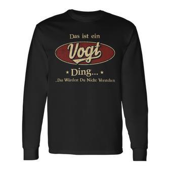 Das Ist Ein Vogt Ding Das Würdest Du Nicht Verstehen Vogt Name Langarmshirts - Geschenkecke