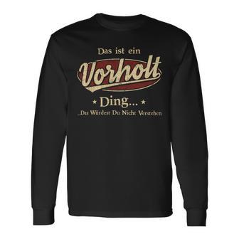 Das Ist Ein Vorholt Ding Das Würdest Du Nicht Verstehen Vorholt Name Langarmshirts - Geschenkecke