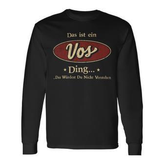 Das Ist Ein Vos Ding Das Würdest Du Nicht Verstehen Vos Name Langarmshirts - Geschenkecke