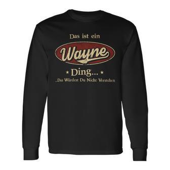 Das Ist Ein Wayne Ding Das Würdest Du Nicht Verstehen Wayne Name Langarmshirts - Geschenkecke