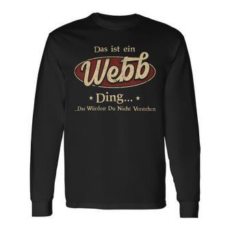 Das Ist Ein Webb Ding Das Würdest Du Nicht Verstehen Webb Name Langarmshirts - Geschenkecke