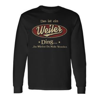 Das Ist Ein Weiler Ding Das Würdest Du Nicht Verstehen Weiler Name Langarmshirts - Geschenkecke