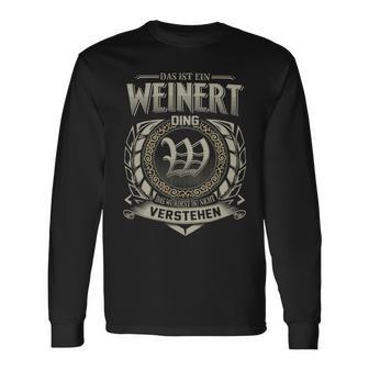 Das Ist Ein Weinert Ding Weinert Name Langarmshirts - Geschenkecke