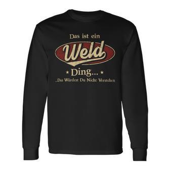 Das Ist Ein Weld Ding Das Würdest Du Nicht Verstehen Weld Name Langarmshirts - Geschenkecke