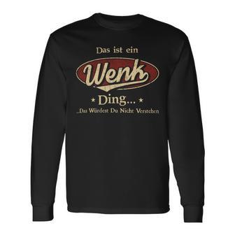 Das Ist Ein Wenk Ding Das Würdest Du Nicht Verstehen Wenk Name Langarmshirts - Geschenkecke