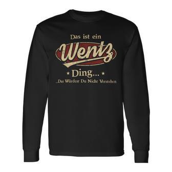 Das Ist Ein Wentz Ding Das Würdest Du Nicht Verstehen Wentz Name Langarmshirts - Geschenkecke