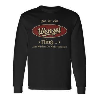 Das Ist Ein Wenzel Ding Das Würdest Du Nicht Verstehen Wenzel Name Langarmshirts - Geschenkecke