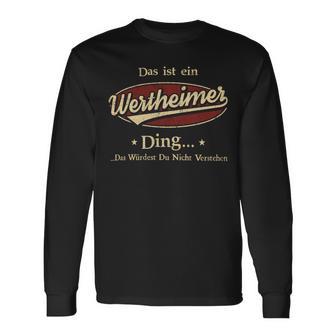 Das Ist Ein Wertheimer Ding Das Würdest Du Nicht Verstehen Wertheimer Name Langarmshirts - Geschenkecke