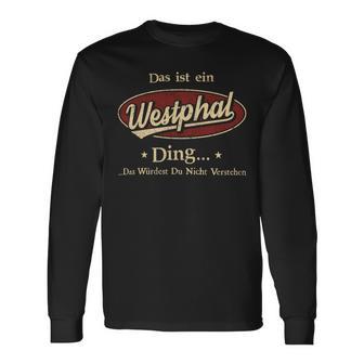 Das Ist Ein Westphal Ding Das Würdest Du Nicht Verstehen Westphal Name Langarmshirts - Geschenkecke