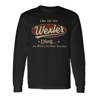 Das Ist Ein Wexler Ding Das Würdest Du Nicht Verstehen Wexler Name Langarmshirts - Geschenkecke