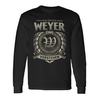 Das Ist Ein Weyer Ding Weyer Name Langarmshirts - Geschenkecke