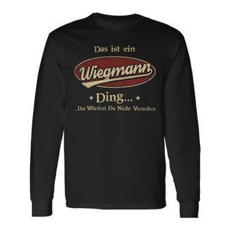 Das Ist Ein Wiegmann Ding Das Würdest Du Nicht Verstehen Wiegmann Name Langarmshirts - Geschenkecke