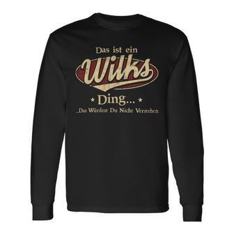 Das Ist Ein Wilks Ding Das Würdest Du Nicht Verstehen Wilks Name Langarmshirts - Geschenkecke