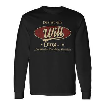 Das Ist Ein Will Ding Das Würdest Du Nicht Verstehen Will Name Langarmshirts - Geschenkecke