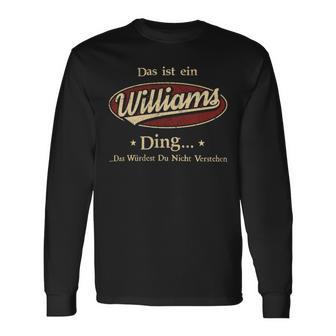 Das Ist Ein Williams Ding Das Würdest Du Nicht Verstehen Williams Name Langarmshirts - Geschenkecke