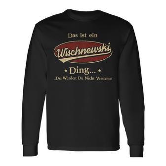 Das Ist Ein Wischnewski Ding Das Würdest Du Nicht Verstehen Wischnewski Name Langarmshirts - Geschenkecke