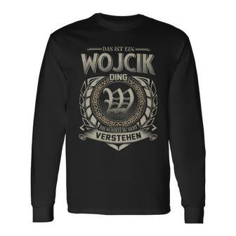 Das Ist Ein Wojcik Ding Wojcik Name Langarmshirts - Geschenkecke