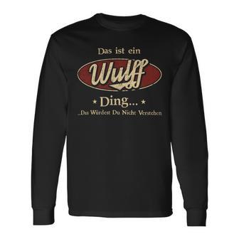 Das Ist Ein Wulff Ding Das Würdest Du Nicht Verstehen Wulff Name Langarmshirts - Geschenkecke