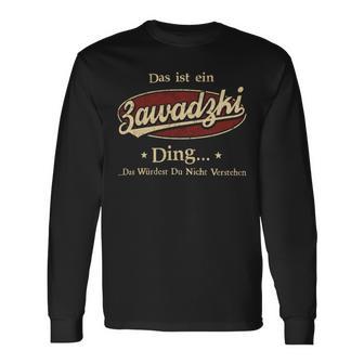 Das Ist Ein Zawadzki Ding Das Würdest Du Nicht Verstehen Zawadzki Name Langarmshirts - Geschenkecke