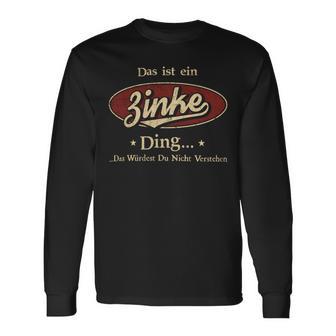 Das Ist Ein Zinke Ding Das Würdest Du Nicht Verstehen Zinke Name Langarmshirts - Geschenkecke