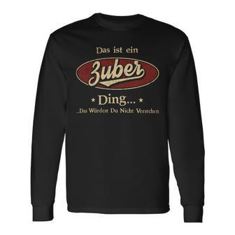 Das Ist Ein Zuber Ding Das Würdest Du Nicht Verstehen Zuber Name Langarmshirts - Geschenkecke