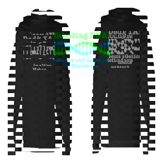 Decoding Dna Genetics And Genomics In Healthcare Long Sleeve T-Shirt - Monsterry