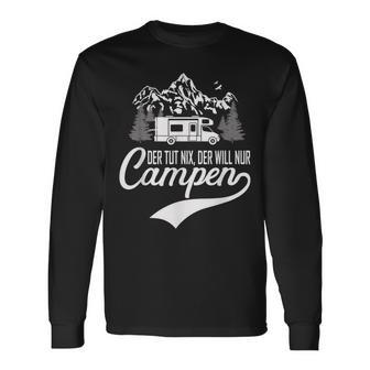 Der Tut Nix Der Will Nur Camping Langarmshirts - Geschenkecke