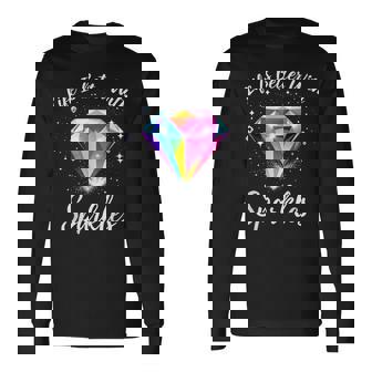 Diamond Painting Life Is Better With Sparkles Long Sleeve T-Shirt - Monsterry