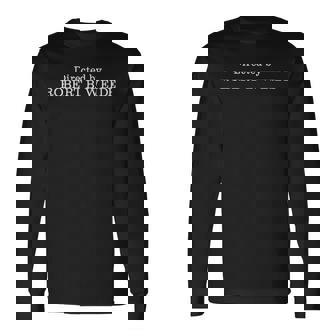 Directed By Robert Weide Meme Funny Geek Bloopers Long Sleeve T-Shirt - Monsterry