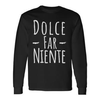 Dolce Far Niente Slogan Italy Langarmshirts - Geschenkecke