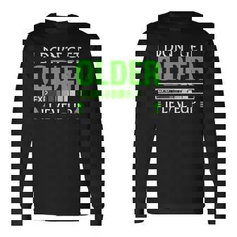 I Dont Get Older I Level Up Geburtstagsgeschenk Für Gamer Langarmshirts - Geschenkecke