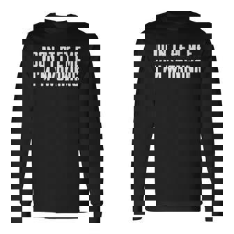 Don't Pet Me I'm Working Pet Lover Long Sleeve T-Shirt - Monsterry