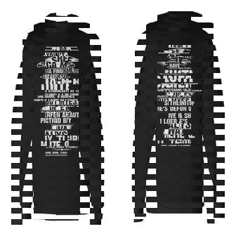 You Don't Scare Me I Have A Freaking Awesome Daughter Long Sleeve T-Shirt - Monsterry