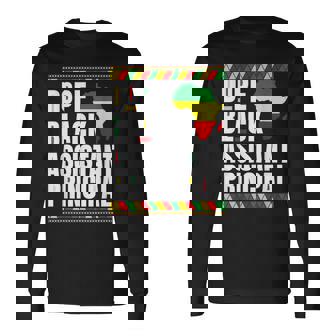 Dope Assistant Principal Black History Month Principal Long Sleeve T-Shirt - Monsterry