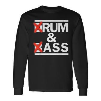 Drum & Bass Rum & Ass Rave Party Edm Dj House Music Langarmshirts - Geschenkecke