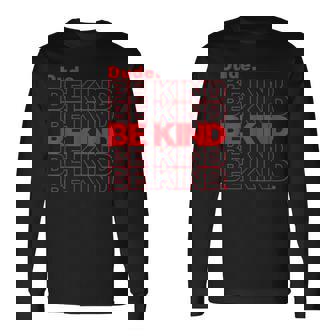 Dude Be Kind Anti Bullying Kindness Week Unity Day Long Sleeve T-Shirt - Monsterry