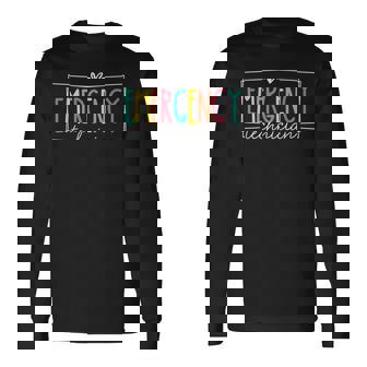 Emergency Technician Er Emergency Department Room Er Tech Long Sleeve T-Shirt | Seseable CA