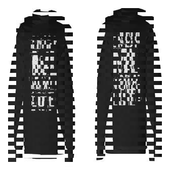 Endlich Mal Normale Leute Statement Langarmshirts - Geschenkecke