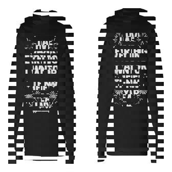 I Have Everything I Want For New Year 2025-Matching Couples Long Sleeve T-Shirt | Mazezy