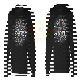 Exciting Radiate Positivity Quote For A Lively Feel Long Sleeve T-Shirt | Mazezy