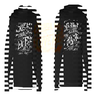 Excuse Me You Look Like You Love Me Saying Vintage Long Sleeve T-Shirt - Monsterry